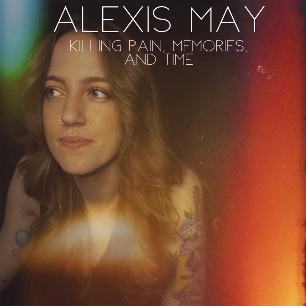 Alexis May Strikes Tear In Your Beer Gold with Debut EP, ‘Killing Pain